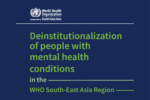 Deinstitutionalizing mental health care in the WHO South-East Asian Region
