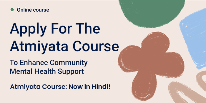 Apply Atmiyta Course -  A Community Mental health Support Progeam 
