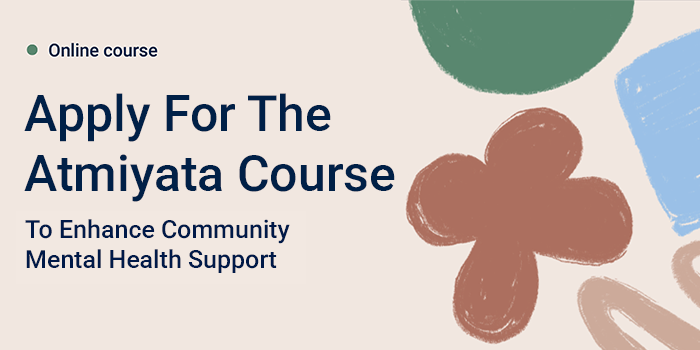 Apply Atmiyta Course -  A Community Mental health Support Progeam 